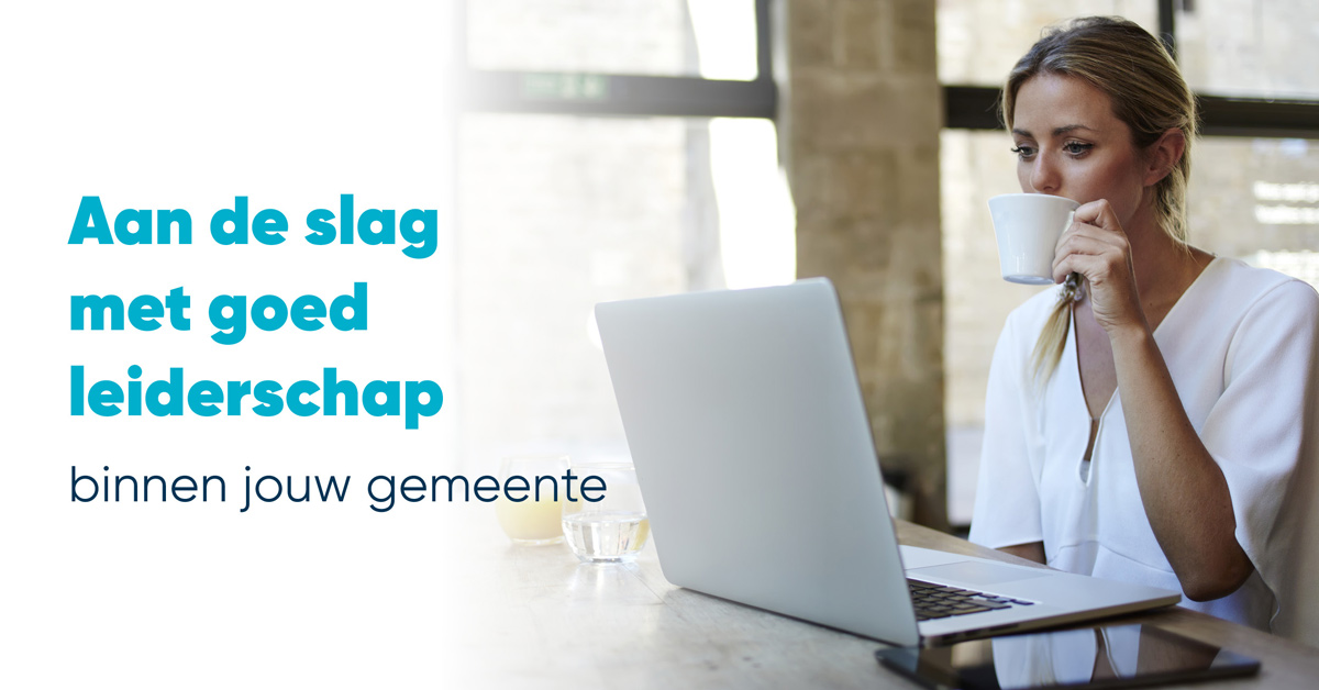 Aan de slag met goed leiderschap binnen jouw gemeente